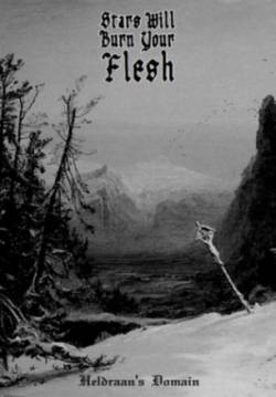 Stars Will Burn Your Flesh : Heldraan's Domain